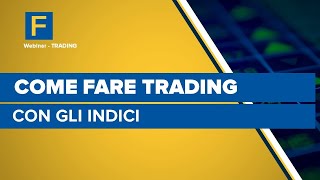 Come fare trading con gli indici [upl. by Ahsahtan]