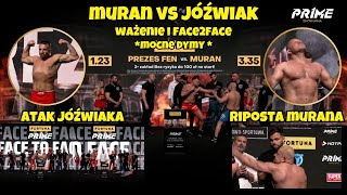 MURAN VS JÓŹWIAK WAŻENIE I FACE2FACE MOCNE DYMY PRIME 7 [upl. by Ettezil304]