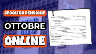 CEDOLINO PENSIONI OTTOBRE ➜ ONLINE con aumenti e trattenute [upl. by Sandra]