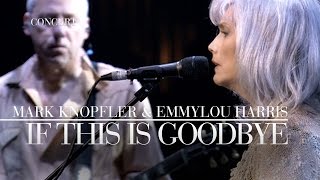 Mark Knopfler amp Emmylou Harris  If This Is Goodbye Real Live Roadrunning  Official Live Video [upl. by Abernon635]