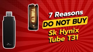 DONT BUY SK HYNIX TUBE T31 BEFORE WATCHING THIS VIDEO 7 Reasons [upl. by Tallia]