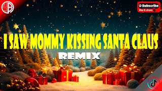 I Saw Mommy Kissing Santa Claus  Christmas Remix   Dj YuanBryan [upl. by Charles]