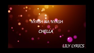 NYASH na NYASH by CHELLO Official Lyrics 100k views [upl. by Nugesulo15]