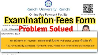 Ranchi University Examination Payment Problem  RU Exam Fee  You Have Already Attempt Payment [upl. by Hanikas]