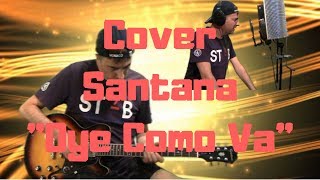 Santana  Oye Como Va Cover [upl. by Heady]