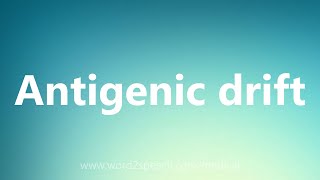 Antigenic drift  Medical Definition [upl. by Odin194]