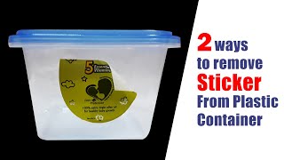 How to remove sticker from plastic container  Two easy ways [upl. by Harragan]