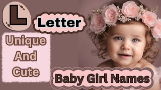 quotLquot Letter Baby Girl NamesHindu girl namesIndian girl names with letter quotLquotUniquebabynames468 [upl. by Nolyag]