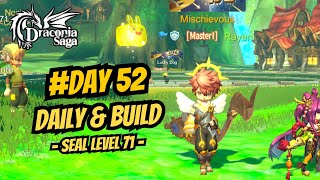 Day 52 Daily amp Build Seal Level 71  Draconia Saga Sea [upl. by Stulin532]