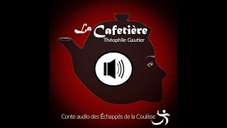 La cafetière  Théophile Gautier  EDLC [upl. by Eelarual]