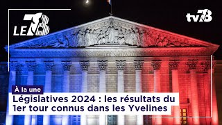 Le 78 Législatives 2024  les résultats du 1er tour connus dans les Yvelines [upl. by Arrac]