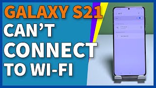 How To Fix Galaxy S21 That Can’t Connect To WiFi Networks [upl. by Norehc]