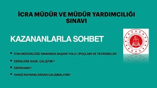 Kazananlarla Sohbet İcra Müdürlüğü Sınavında Başarı Yolu  İpuçları ve Tecrübeler [upl. by Reisch]