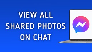 How To View All the Shared Photos On Messenger Chat On PC New Update [upl. by Simpkins]