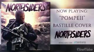 Northsiders  Pompeii Bastille Cover [upl. by Allenrad]