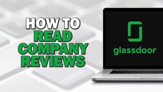 How To Read Company Reviews on Glassdoor Easiest Way [upl. by Ajiam]