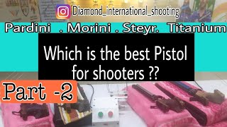 Which is the best pistol for shooters   10 M Air Pistol  Pardini Styer  Pardini Titanium [upl. by Forrer193]