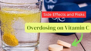 Overdosing of Vitamin C Side Effects and Risks [upl. by Lapotin]