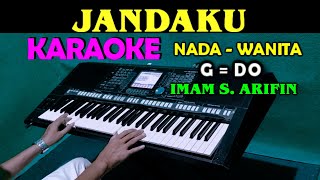 JANDAKU  Imam S Arifin  KARAOKE Nada Wanita [upl. by Bensky771]