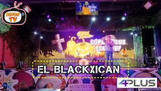 COPA 4 PLUS DE STAND UP COMEDY SEGUNDO PARTICIPANTE  EL BLACKXICAN  T2 [upl. by Aihsikal]