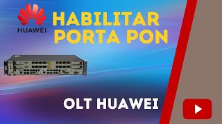 Habilitar pon na OLT HUAWEI  comandos [upl. by Ahsenre633]