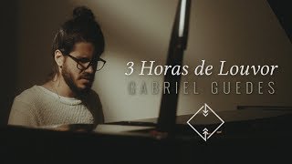 3 Horas de Louvor com Gabriel Guedes [upl. by Roxanna]