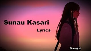 sunau kasari new nepali lyrics song [upl. by Hulen933]