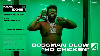 Bossman Dlow  Mo Chicken Live Performance  Audio Exhibit [upl. by Aihsat996]