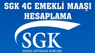 SGK 4C Emekli Maaşı Hesaplama Nasıl Yapılır [upl. by Nevaed]