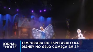 São Paulo recebe espetáculo da Disney no gelo  Jornal da Noite [upl. by Netsrek]