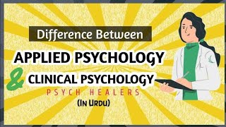 Applied Psychology Vs Clinical Psychology  Differences and Careers  Urdu Hindi  Psych Healers [upl. by Davina]