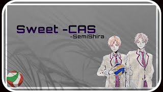 Sweet cas  SemiShira  Haikyuu [upl. by Ertnod]