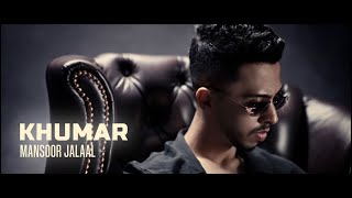 Mansoor Jalaal  Khumar Official Video [upl. by Weathers]