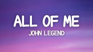 John Legend  All Of Me Lyrics [upl. by Flowers]