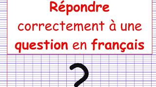 Répondre correctement à une question en français [upl. by Vivianne]