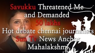 Savukku Threatened me and Demanded 50 Lakhs  Sun Tv News Anchor Mahalakshmi  Part I  Red pix 24x7 [upl. by Doownelg]