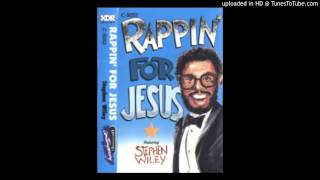 Stephen Wiley  Rappin For Jesus 1986 [upl. by Talbot]