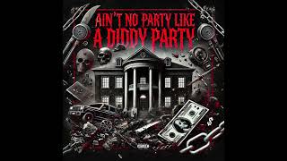 Givemhell  Aint No Party Like a Diddy Party [upl. by Flanders43]