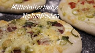 ♥ Mittelalterliche Rahmfladen  Flammkuchen ♥ [upl. by Nisse123]