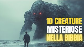 10 creature misteriose nella Bibbia [upl. by Mccarthy]