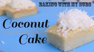 How to Make Coconut Cake  Baking with my SUBS [upl. by Lain480]