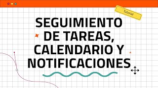 Seguimiento de tareas calendario y notificaciones [upl. by Elatsyrc]