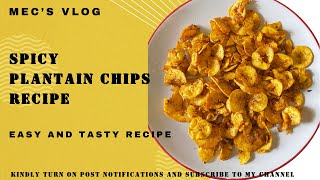 IRRESISTIBLE SPICY PLANTAIN CHIPS Make plantain chips at home [upl. by Kassia393]