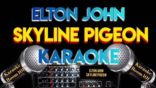 SKYLINE PIGEON  ELTON JOHN  KARAOKE [upl. by Bellina]