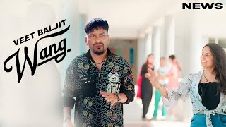 Wang Song  Veet Baljit  Punjabi  New Song  Veet Baljit New Song 2024 [upl. by Eeralav]