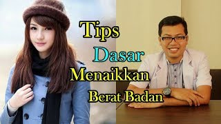 8 Tips Dasar Menaikkan Berat Badan Secara Alami [upl. by Lust]