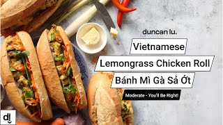 How to make Vietnamese Lemongrass Chicken Banh Mi l Homemade Vietnamese Banh Mi l Duncan Lu [upl. by Mccall]