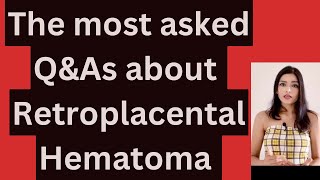 Retroplacental Hematoma Unveiling Causes Symptoms and Treatment [upl. by Cirded309]