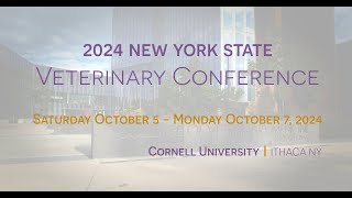 Register for the 2024 New York State Veterinary Conference Oct 57 at CornellVet [upl. by Nanci]