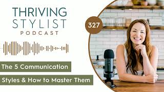 The 5 Communication Styles amp How to Master Them [upl. by Amorete]